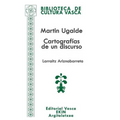 Martin Ugalde: Cartografías de un discurso