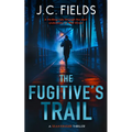 The Fugitive's Trail: An FBI Mystery Thriller