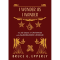 I Wonder as I Wander: The 12 Days of Christmas with Madeleine L'Engle