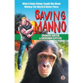 Saving Manno: What a Baby Chimp Taught Me About Making the World a Better Place