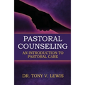 Pastoral Counseling: An Introduction To Pastoral Care