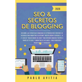 SEO & Secretos de Blogging 2020: Descubre las estrategias avanzadas de optimización de motores de búsqueda para marketing en Internet increíblemente r