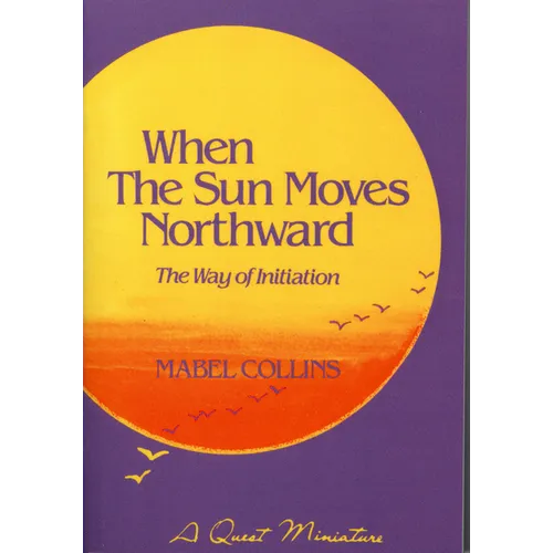When the Sun Moves Northward: The Way of Initiation
