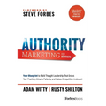 Authority Marketing for Dentists: Your Blueprint to Build Thought Leadership That Grows Your Practice, Attracts Patients, and Makes Competition Irrele