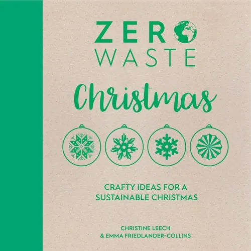 Zero Waste: Christmas: Crafty Ideas for Sustainable Christmas Solutions