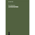 Ahnenerbe: Von Sitte Und Brauch in Altbayern