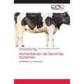 Alimentación de becerras lactantes