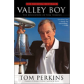 Valley Boy: The Education of Tom Perkins
