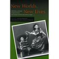 New Worlds, New Lives: Globalization and People of Japanese Descent in the Americas Andfrom Latin America in Japen