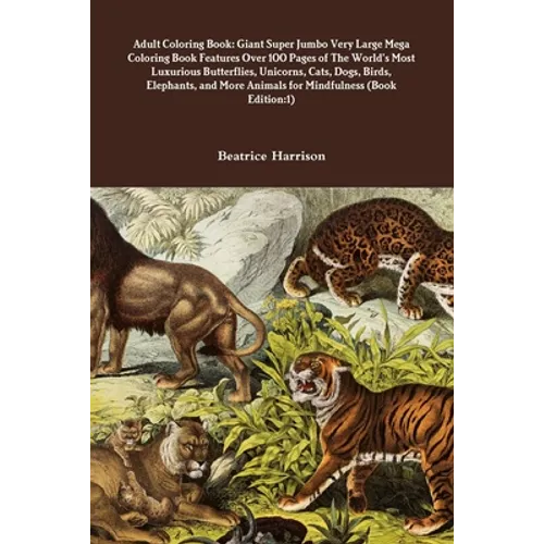 Adult Coloring Book: Giant Super Jumbo Very Large Mega Coloring Book Features Over 100 Pages of The World's Most Luxurious Butterflies, Uni