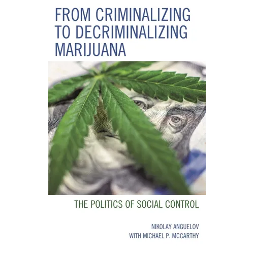 From Criminalizing to Decriminalizing Marijuana: The Politics of Social Control