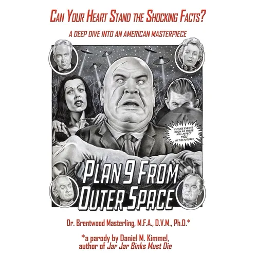 Can Your Heart Stand the Shocking Facts? by Dr. Brentwood Masterling, M.F.A., D.V.M., Ph. D.: A Deep Dive into an American Masterpiece, Edward D. Wood