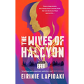 The Wives of Halcyon: Three Strong Women. One Husband Who Controls Them. and Now the End of Days Approaches.