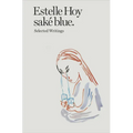 Saké Blue: Selected Writings