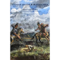 Indian Raids and Massacres: Essays on the Central Plains Indian War