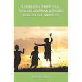 Comparing Montessori, Waldorf and Reggio Emilia Educational Methods
