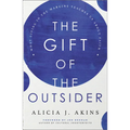 The Gift of the Outsider: What Living in the Margins Teaches Us about Faith