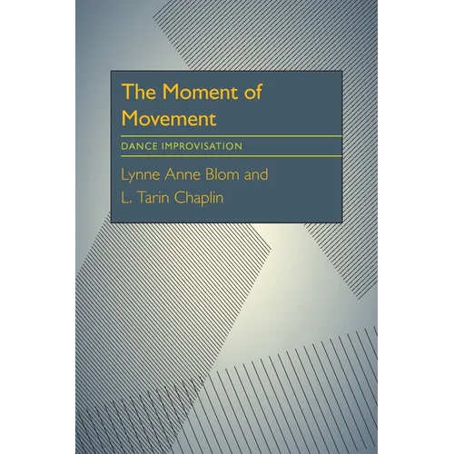 The Moment Of Movement: Dance Improvisation