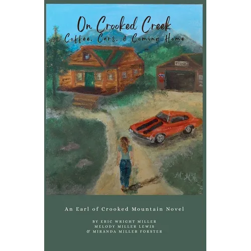 On Crooked Creek: Coffee, Cars, & Coming Home