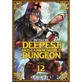 Into the Deepest, Most Unknowable Dungeon Vol. 12