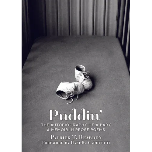 Puddin': The Autobiography of a Baby: A Memoir in Prose Poems