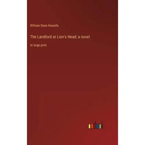 The Landlord at Lion's Head; a novel: in large print