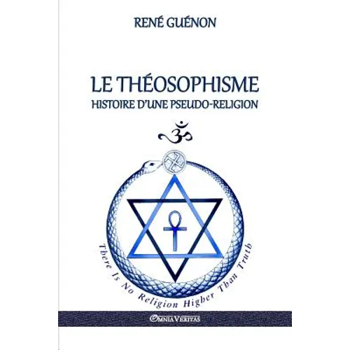 Le Théosophisme - Histoire d'une pseudo-religion