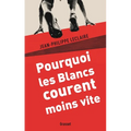 Pourquoi les Blancs courent moins vite