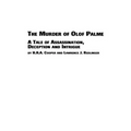The Murder of Olof Palme - A Tale of Assassination, Deception and Intrigue
