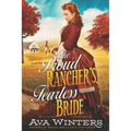 The Proud Rancher's Fearless Bride: A Western Historical Romance Book