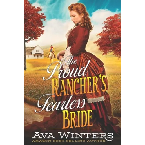 The Proud Rancher's Fearless Bride: A Western Historical Romance Book