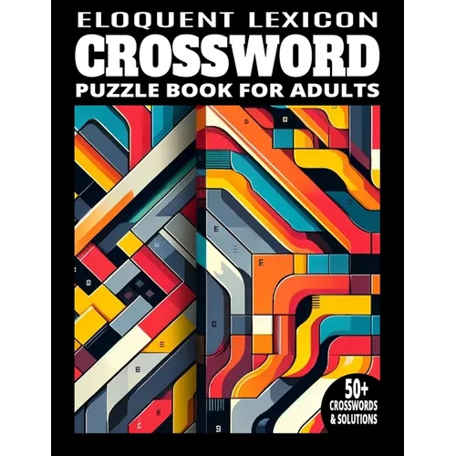 2024 Vocabulary Builder: Eloquent Lexicon Crossword Puzzles for Adults - 50+ Large Print Challenges to Enhance Language Skills