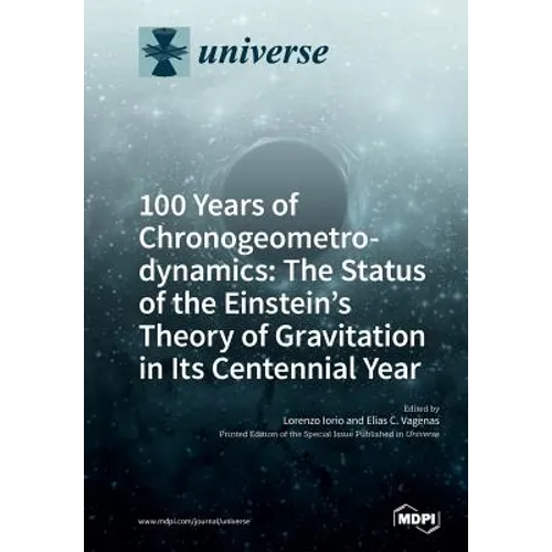 100 Years of Chronogeometrodynamics: The Status of the Einstein's Theory of Gravitation in Its Centennial Year