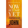 Now But Not Yet, Vol. 5:: Holy Bible, John