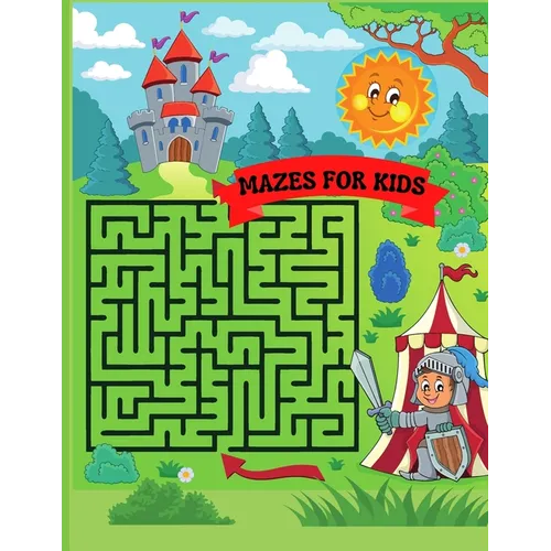 Mazes for Kids: Maze Activity Book 96 Fun First Mazes for Kids 4-6, 6-8 year olds Maze Activity Workbook for Children - Paperback