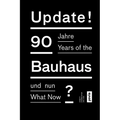 Update!: 90 Years of the Bauhaus: What Now