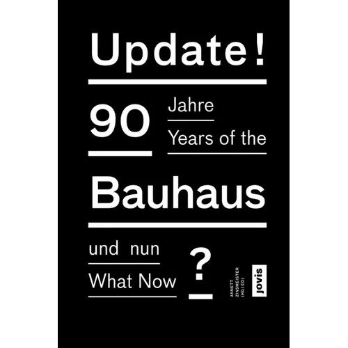 Update!: 90 Years of the Bauhaus: What Now