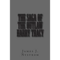 The Saga of the Outlaw Harry Tracy