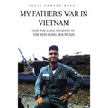 My Father's War in Vietnam: And the Long Shadow of the Hon Cong Mountain