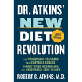 Dr. Atkins' New Diet Revolution: The Weight-Loss Standard That Controls Hunger, Corrects the Metabolism, and Encourages Good Health
