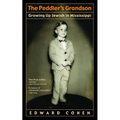 The Peddler's Grandson: Growing Up Jewish in Mississippi