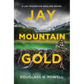 Jay Mountain Gold: A Jay Mountain Healing Novel