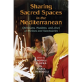 Sharing Sacred Spaces in the Mediterranean: Christians, Muslims, and Jews at Shrines and Sanctuaries