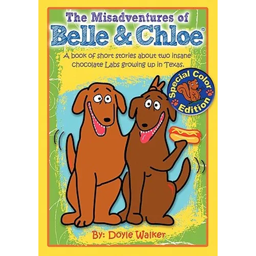The Misadventures of Belle & Chloe - The All-Color Edition