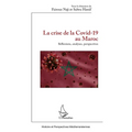 La crise de la Covid-19 au Maroc: Réflexions, analyses, perspectives