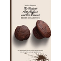 The Fastest Keto Muffins and Ice Creams Recipe Collection: The Best Muffins and Ice Creams Recipes to Enjoy while doing Keto and Lose Weight Easier