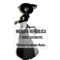 Ingrata República y otros Asesinatos