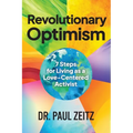 Revolutionary Optimism: 7-Steps to Living As a Love-Centered Activist