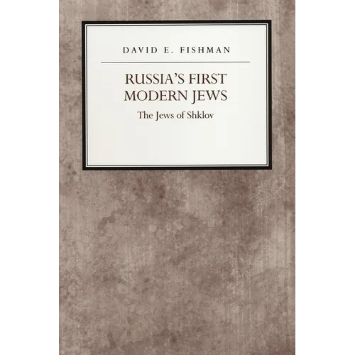 Russia's First Modern Jews: The Jews of Shklov