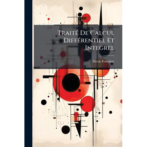 Traité De Calcul Différentiel Et Integrel